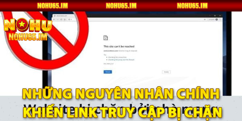 Những Nguyên Nhân Chính Khiến Link Truy Cập Bị Chặn